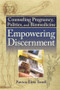 Counseling Pregnancy, Politics, and Biomedicine (Empowering Discernment) - 9780789030450 by Patricia Elyse Terrell, 9780789030450