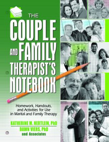 The Couple and Family Therapist's Notebook (Homework, Handouts, and Activities for Use in Marital and Family Therapy) - 9780789022363 by Katherine M. Hertlein, Dawn Viers, 9780789022363