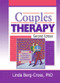 Couples Therapy - 9780789014542 by Linda Berg Cross, 9780789014542