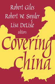 Covering China - 9780765806772 by Ralph Izard, Robert Giles, 9780765806772