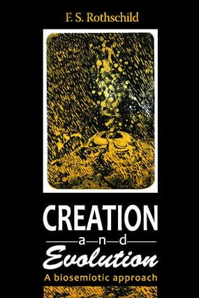 Creation and Evolution (A Biosemiotic Approach) - 9780765806864 by Friedrich S. Rothschild, 9780765806864