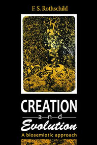Creation and Evolution (A Biosemiotic Approach) - 9780765806864 by Friedrich S. Rothschild, 9780765806864