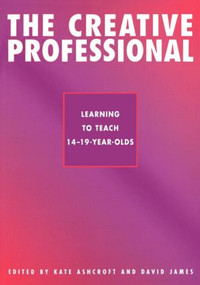 CREATIVE PROFESSIONAL - 9780750707404 by Kate Ashcroft, David James, 9780750707404