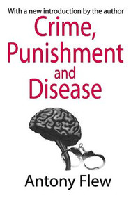 Crime, Punishment and Disease in a Relativistic Universe - 9780765807717 by Antony Flew, 9780765807717