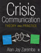 Crisis Communication (Theory and Practice) by Alan Jay Zaremba, 9780765620521