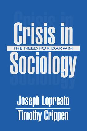 Crisis in Sociology (The Need for Darwin) - 9780765808745 by Joseph Lopreato, Timothy Crippen, 9780765808745