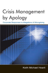Crisis Management By Apology (Corporate Response to Allegations of Wrongdoing) - 9780805837896 by Keith Michael Hearit, 9780805837896