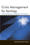 Crisis Management By Apology (Corporate Response to Allegations of Wrongdoing) - 9780805837896 by Keith Michael Hearit, 9780805837896