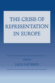 The Crisis of Representation in Europe by Jack Hayward, 9780714641843