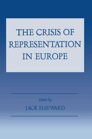 The Crisis of Representation in Europe by Jack Hayward, 9780714641843