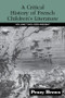 A Critical History of French Children's Literature (Volume Two: 1830-Present) - 9780415876711 by Penelope E. Brown, 9780415876711