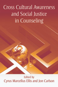 Cross Cultural Awareness and Social Justice in Counseling - 9780415954525 by Cyrus Marcellus Ellis, Jon Carlson, 9780415954525