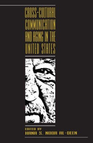 Cross-cultural Communication and Aging in the United States - 9780805822953 by Hana Noor Al-Deen, 9780805822953