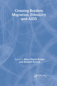 Crossing Borders (Migration, Ethnicity and AIDS) - 9780748403783 by Mary Haour-Knipe, the late Richard Rector, 9780748403783