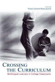 Crossing the Curriculum (Multilingual Learners in College Classrooms) - 9780805846928 by Vivian Zamel, Ruth Spack, 9780805846928