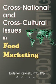 Cross-National and Cross-Cultural Issues in Food Marketing - 9780789009814 by Erdener Kaynak, 9780789009814