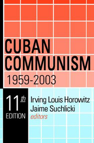 Cuban Communism, 1959-2003 - 9780765805201 by Irving Louis Horowitz, 9780765805201
