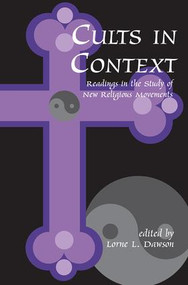 Cults in Context (Readings in the Study of New Religious Movements) - 9780765804785 by Lorne Dawson, 9780765804785