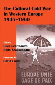 The Cultural Cold War in Western Europe, 1945-60 - 9780714682716 by Hans Krabbendam, Giles Scott-Smith, 9780714682716