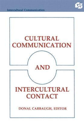 Cultural Communication and Intercultural Contact by Donal Carbaugh, 9780805807271