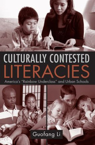 Culturally Contested Literacies (America's "Rainbow Underclass" and Urban Schools) - 9780415955652 by Guofang Li, 9780415955652