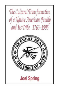 The Cultural Transformation of A Native American Family and Its Tribe 1763-1995 (A Basket of Apples) - 9780805822472 by Joel Spring, 9780805822472