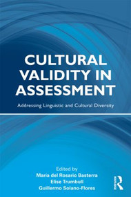 Cultural Validity in Assessment (Addressing Linguistic and Cultural Diversity) by María del Rosario Basterra, Elise Trumbull, Guillermo Solano-Flores, 9780415999809