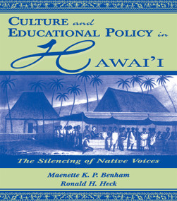 Culture and Educational Policy in Hawai'i (The Silencing of Native Voices) - 9780805827040 by Maenette K.P. A Benham, Ronald H. Heck, 9780805827040