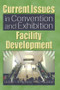 Current Issues in Convention and Exhibition Facility Development - 9780789025982 by Robert R. Nelson, 9780789025982