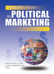 Current Issues in Political Marketing - 9780789024381 by Jennifer Lees-Marshment, Walter W Wymer Jr, 9780789024381