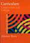 Curriculum: Construction and Critique by Prof Alistair Ross, Alistair Ross, 9780750706216