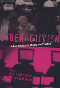 Cyberactivism (Online Activism in Theory and Practice) - 9780415943208 by MARTHA MCCAUGHEY, Michael Ayers, 9780415943208