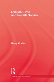 Cyclical Time & Ismaili Gnosis by Henry Corbin, 9780415861656
