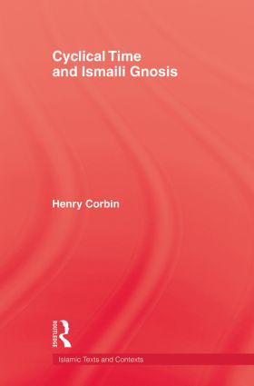 Cyclical Time & Ismaili Gnosis by Henry Corbin, 9780415861656