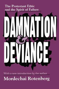 Damnation and Deviance (The Protestant Ethic and the Spirit of Failure) - 9780765809889 by Mordechai Rotenberg, 9780765809889