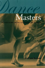 Dance Masters (Interviews with Legends of Dance) - 9780415929523 by Janet Lynn Roseman, 9780415929523