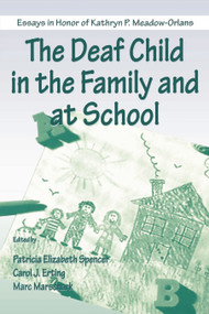 The Deaf Child in the Family and at School (Essays in Honor of Kathryn P. Meadow-Orlans) - 9780805832211 by Patricia Elizab Spencer, Carol J. Erting, Marc Marschark, 9780805832211
