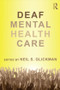 Deaf Mental Health Care by Neil S. Glickman, 9780415894753
