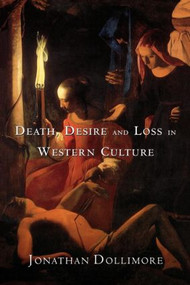 Death, Desire and Loss in Western Culture - 9780415937726 by Jonathan Dollimore, 9780415937726