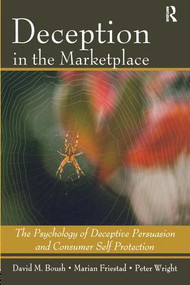Deception In The Marketplace (The Psychology of Deceptive Persuasion and Consumer Self-Protection) - 9780805860870 by David M. Boush, Marian Friestad, Peter Wright, 9780805860870