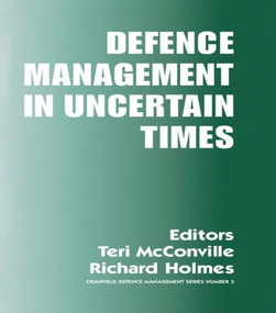 Defence Management in Uncertain Times - 9780714684147 by Richard Holmes, Teri McConville, 9780714684147