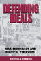 Defending Ideals (War, Democracy, and Political Struggles) by Drucilla Cornell, 9780415948838