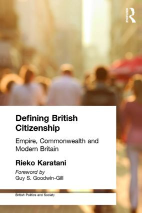 Defining British Citizenship (Empire, Commonwealth and Modern Britain) by Rieko Karatani, 9780714682983
