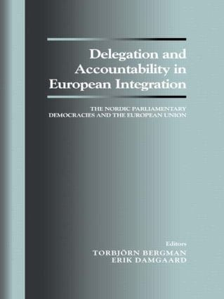 Delegation and Accountability in European Integration (The Nordic Parliamentary Democracies and the European Union) - 9780714681153 by Torbjorn Bergman, Erik Damgaard, 9780714681153