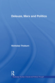 Deleuze, Marx and Politics by Nicholas Thoburn, 9780415753845