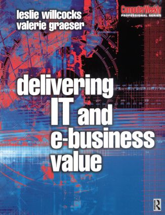 Delivering IT and eBusiness Value by Leslie Willcocks, Valerie Graeser, 9780750647441