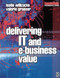Delivering IT and eBusiness Value by Leslie Willcocks, Valerie Graeser, 9780750647441