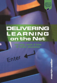 Delivering Learning on the Net (The Why, What and How of Online Education) - 9780749436759 by Martin Weller, 9780749436759