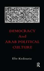 Democracy and Arab Political Culture by Elie Kedourie, 9780714645094