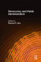 Democracy and Public Administration - 9780765617019 by Richard C Box, 9780765617019